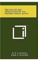 The Fate Of The Persecutors Of The Prophet Joseph Smith