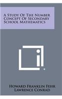 Study of the Number Concept of Secondary School Mathematics