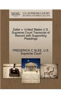 Zeller V. United States U.S. Supreme Court Transcript of Record with Supporting Pleadings