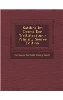 Katilina Im Drama Der Weltliteratur: (German)