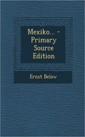 Mexiko... - Primary Source Edition