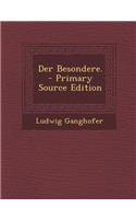 Der Besondere.
