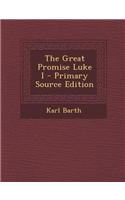 The Great Promise Luke I