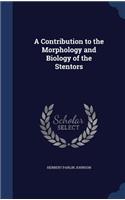 A Contribution to the Morphology and Biology of the Stentors
