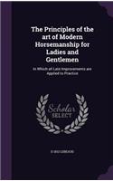 Principles of the art of Modern Horsemanship for Ladies and Gentlemen