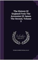 The History of England from the Accession of James the Second, Volume 2