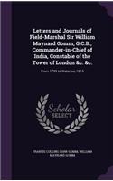 Letters and Journals of Field-Marshal Sir William Maynard Gomm, G.C.B., Commander-in-Chief of India, Constable of the Tower of London &c. &c.