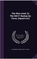 Woo-creel, Or The Bill O' Bashan [in Verse, Signed A.b.]