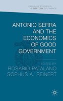 Antonio Serra and the Economics of Good Government