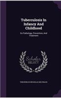 Tuberculosis In Infancy And Childhood