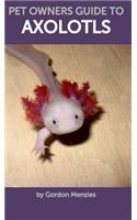 Pet Owners Guide to Axolotls