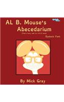 Al B. Mouse's Abecedarium NEW FULL COLOR EDITION Dyslexic Font