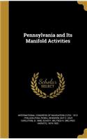 Pennsylvania and Its Manifold Activities