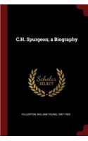 C.H. Spurgeon; A Biography