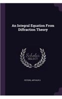 Integral Equation From Diffraction Theory