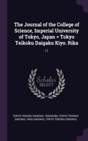 Journal of the College of Science, Imperial University of Tokyo, Japan = Tokyo Teikoku Daigaku Kiyo. Rika: 11