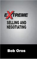 Extreme Selling and Negotiating