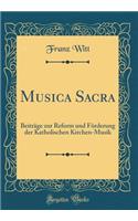 Musica Sacra: Beitrï¿½ge Zur Reform Und Fï¿½rderung Der Katholischen Kirchen-Musik (Classic Reprint)