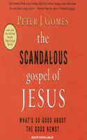 The Scandalous Gospel of Jesus: What's So Good about the Good News?