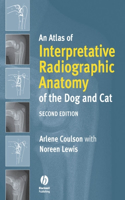 Atlas of Interpretative Radiographic Anatomy of the Dog and Cat