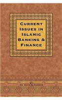 Current Issues in Islamic Banking & Finance
