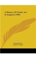 A History Of Gothic Art In England (1900)