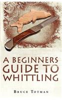 Beginners Guide to Whittling
