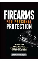 Firearms for Personal Protection: Armed Defense for the New Gun Owner