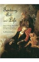 Fantasy, Art and Life: Essays on George Macdonald, Robert Louis Stevenson and Other Fantasy Writers