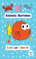 Animais Marinhos - Livro para Colorir (crianças 2-4 anos): Lindas criaturas marinhas - Páginas fáceis e grandes de colorir para crianças