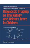 Diagnostic Imaging of the Kidney and Urinary Tract in Children