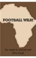 Football Wild!: The Sequel to Football Mad!