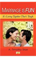 Marriage Is Fun: It's Living Together That's Tough