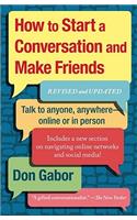 How To Start A Conversation And Make Friends: Revised and Updated