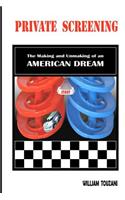 Private Screening: The Making and Unmaking of an American Dream(English)