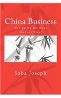 China Business ..... Navigating the Maze that is China!: Navigating the Maze That Is China!(English)