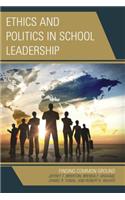 Ethics and Politics in School Leadership