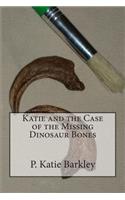 Katie and the Case of the Missing Dinosaur Bones