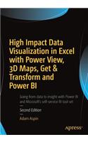 High Impact Data Visualization in Excel with Power View, 3D Maps, Get & Transform and Power Bi