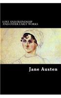 Love And Freindship And Other Early Works