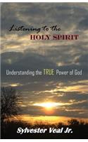 Listening to the Holy Spirit: Understanding the True Power of God