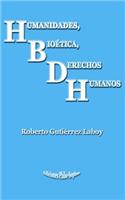 Humanidades, Bioética, Derechos Humanos