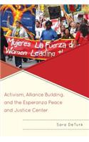 Activism, Alliance Building, and the Esperanza Peace and Justice Center