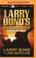 Larry Bond's Red Dragon Rising: Shock of War