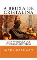 A Bruxa de Cristalina: Uma Aventura DOS Poderosos Ungidos