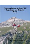 Emergency Medical Services (EMS) Recruitment and Retention Manual