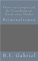 Henri van Langen und die Versuchung am Rande eines Mordes