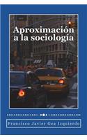 Aproximacion a la sociologia