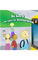 Es Hora de Salir de Excursión (It's Time for a Field Trip)