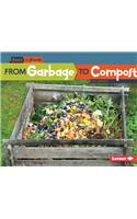 From Garbage to Compost: (Start to Finish, Second Series)